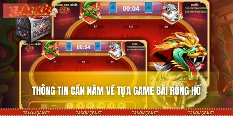 Thông tin cần nắm về tựa game bài Rồng Hổ